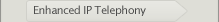 Enhanced Telephony